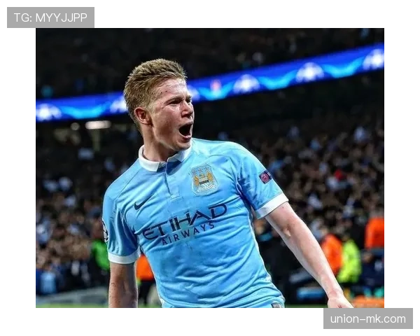 德布劳内再创辉煌，英超助攻王彰显核心价值